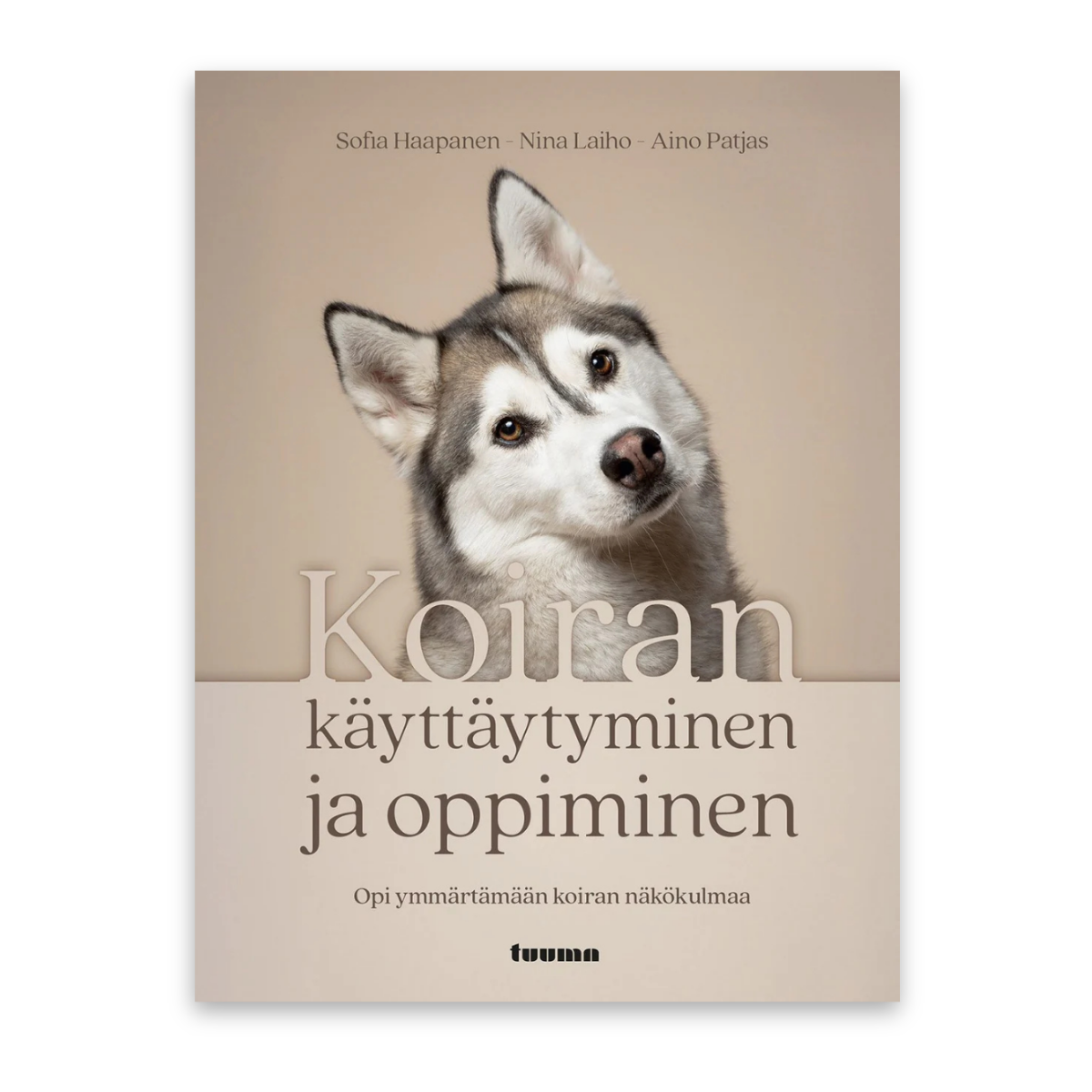 Koiran käyttäytyminen ja oppiminen – Opi ymmärtämään koiran näkökulmaa