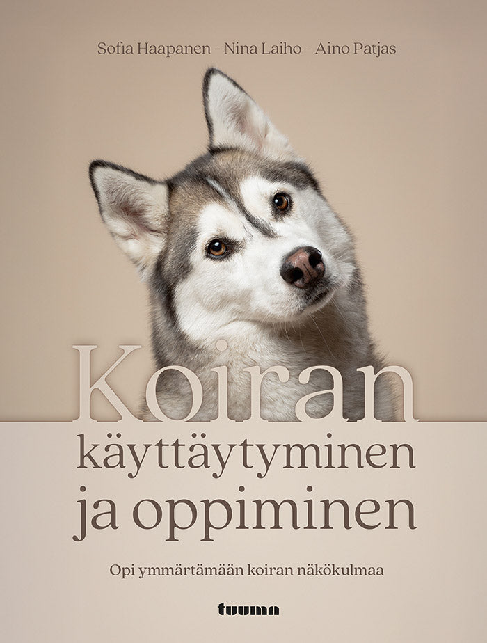 Koiran käyttäytyminen ja oppiminen - Opi ymmärtämään koiran näkökulmaa