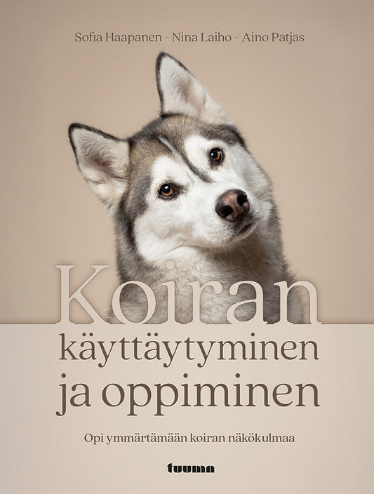 Koiran käyttäytyminen ja oppiminen -  Opi ymmärtämään koiran näkökulmaa